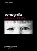 Pornografia maladia secolului XXI (21) - Virgiliu Gheorghe - Editura Prodromos, Asociatia pentru apararea familiei si copilului - 2011 (prima editie)